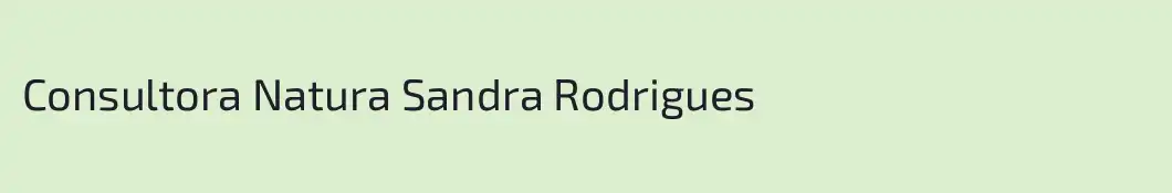 Consultora Natura Sandra Rodrigues